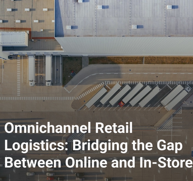 omnichannel retail logistics bridging the gap between online and instore