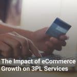 The Impact of eCommerce Growth on 3PL Services