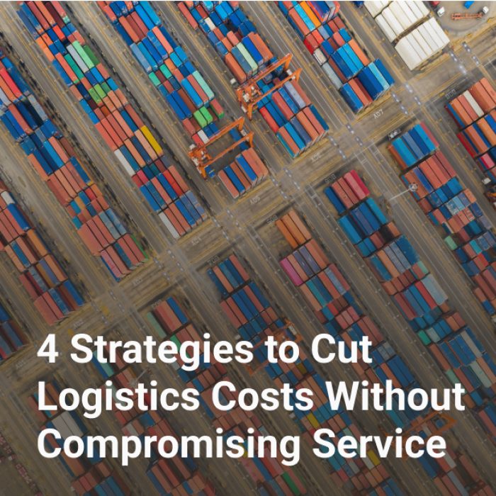 4 strategies to cut logistics costs without compromising service