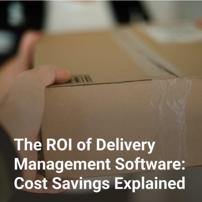 the roi of delivery management software