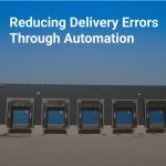 Reducing Delivery Errors Through Automation